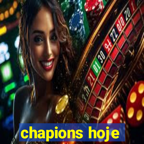 chapions hoje