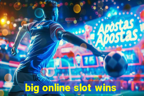 big online slot wins