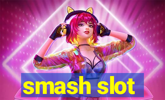 smash slot