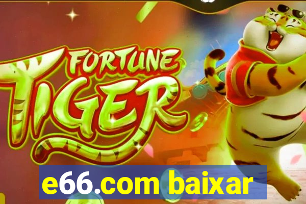 e66.com baixar