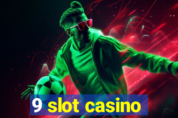 9 slot casino