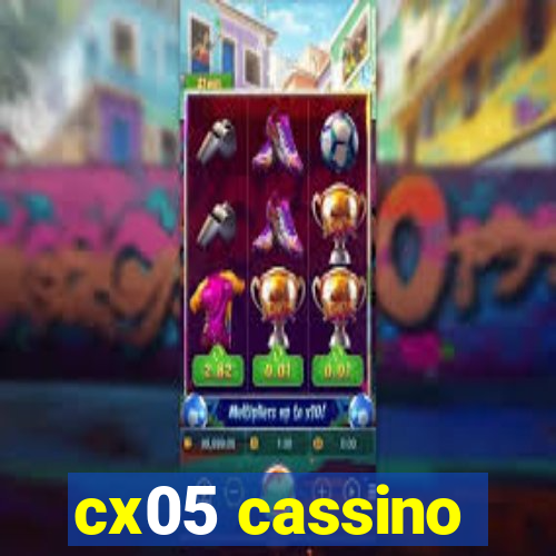 cx05 cassino