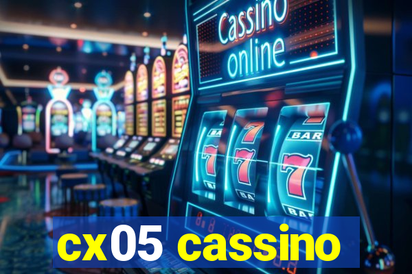 cx05 cassino