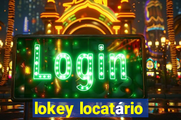 lokey locatário