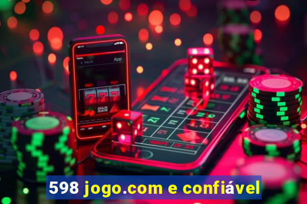 598 jogo.com e confiável