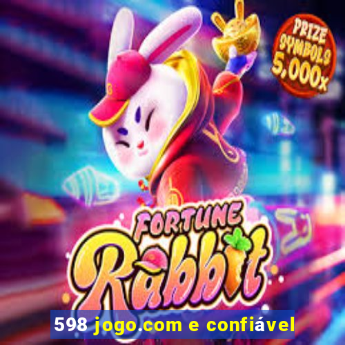 598 jogo.com e confiável