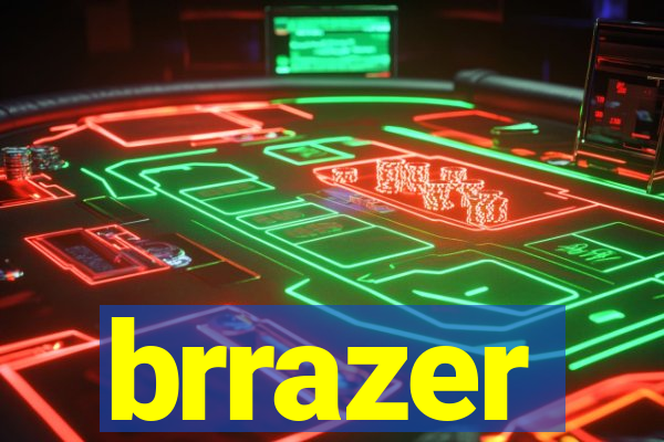 brrazer