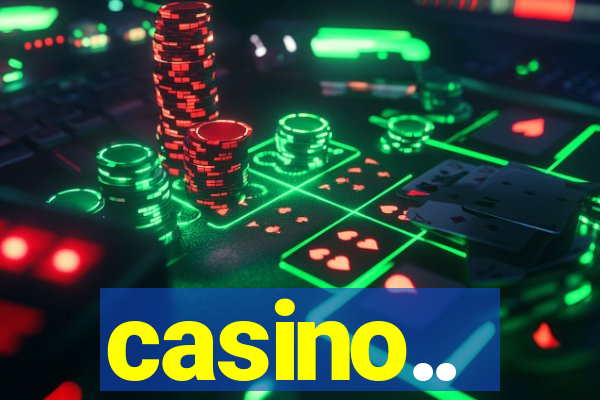 casino..