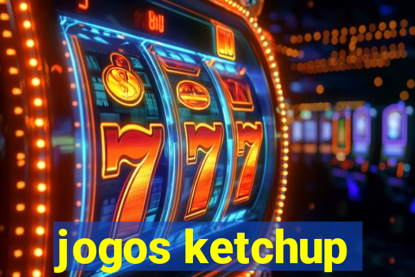 jogos ketchup