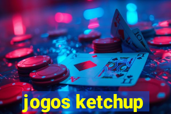 jogos ketchup