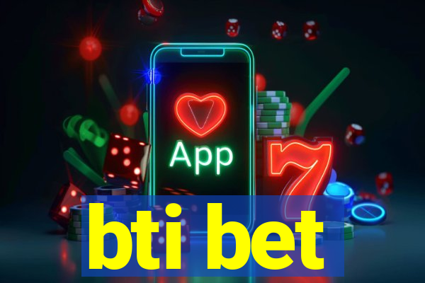 bti bet