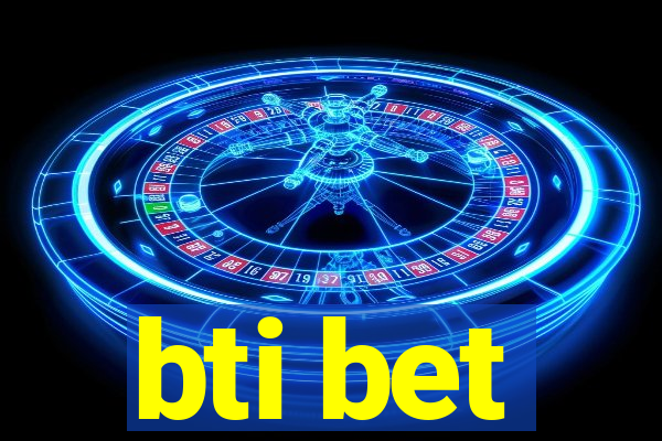 bti bet