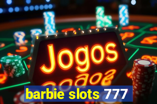 barbie slots 777