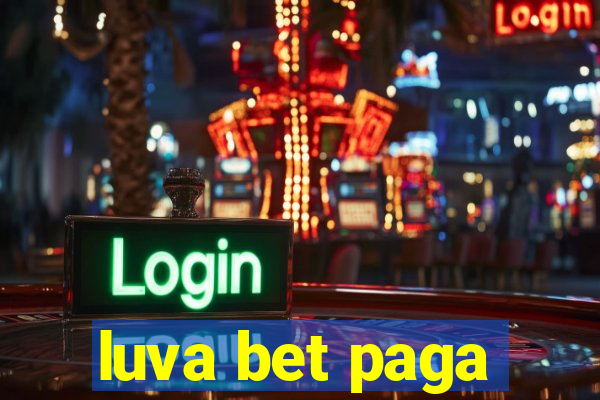 luva bet paga