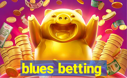 blues betting