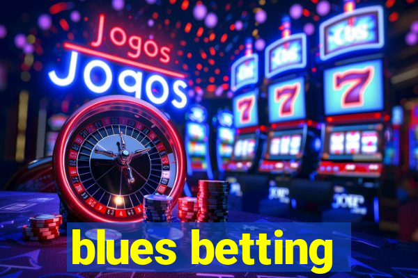 blues betting