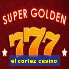 el cortez casino