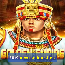 2019 new casino sites