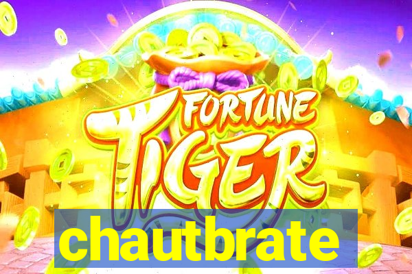 chautbrate