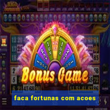 faca fortunas com acoes