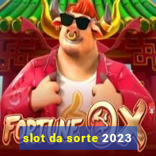 slot da sorte 2023