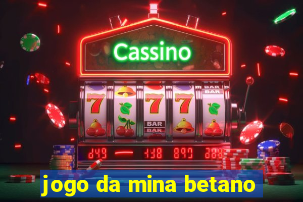 jogo da mina betano