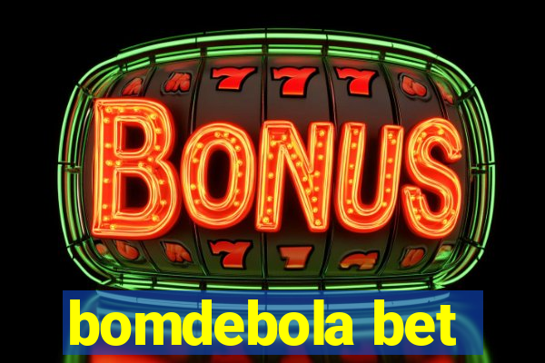 bomdebola bet