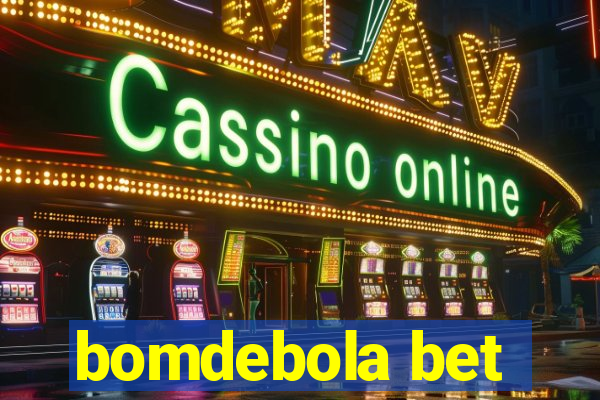 bomdebola bet