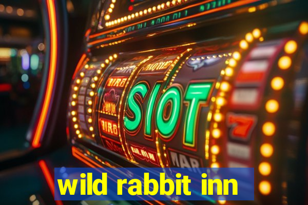 wild rabbit inn