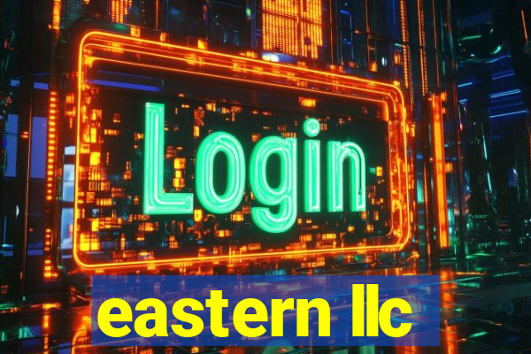 eastern llc