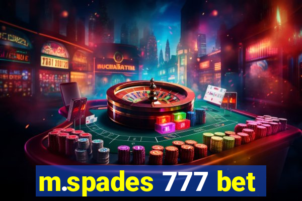 m.spades 777 bet