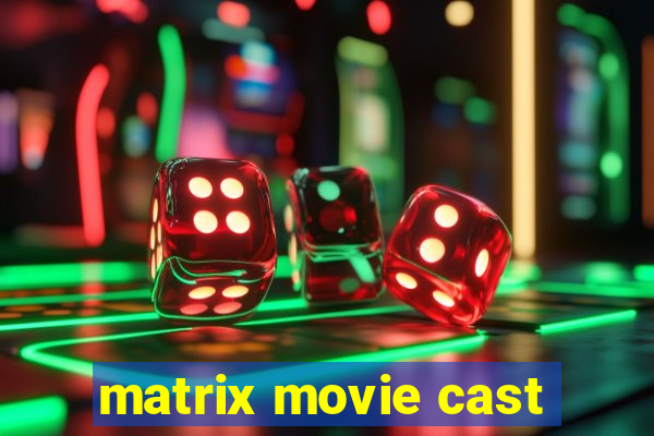 matrix movie cast