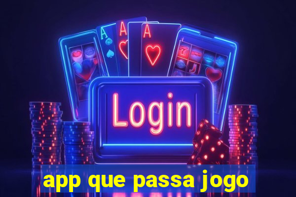 app que passa jogo