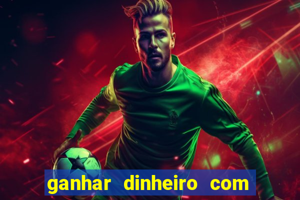 ganhar dinheiro com jogos online