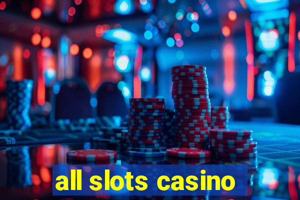 all slots casino