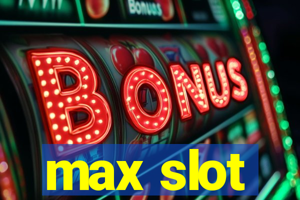 max slot