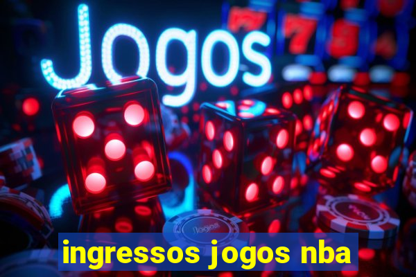 ingressos jogos nba