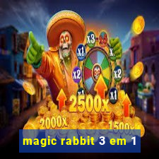 magic rabbit 3 em 1