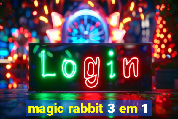 magic rabbit 3 em 1