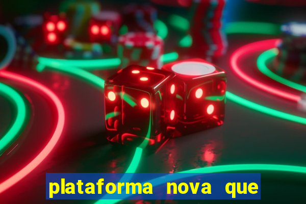 plataforma nova que da b么nus no cadastro