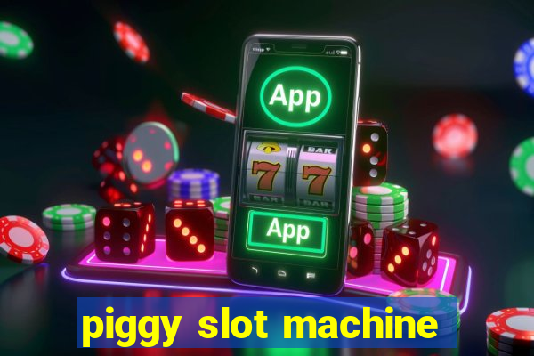 piggy slot machine