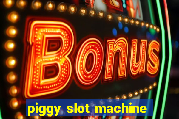 piggy slot machine