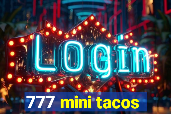 777 mini tacos