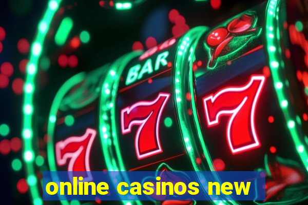 online casinos new