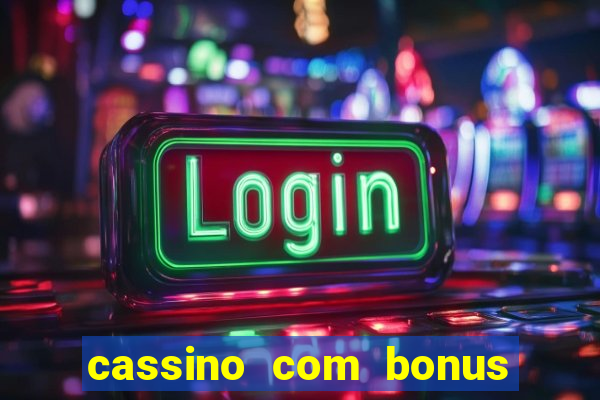 cassino com bonus de boas vindas