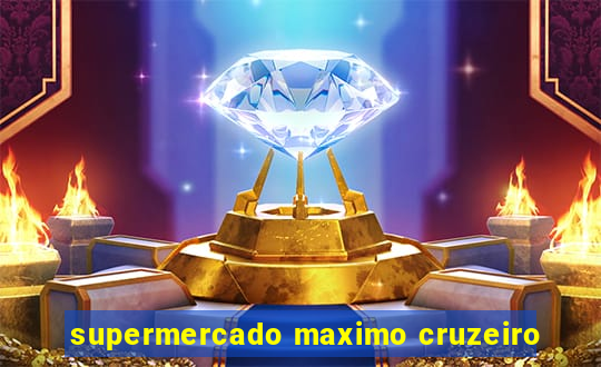 supermercado maximo cruzeiro