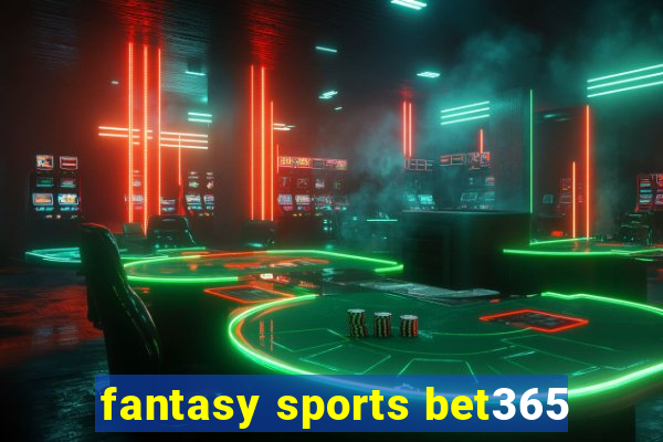 fantasy sports bet365