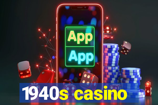 1940s casino