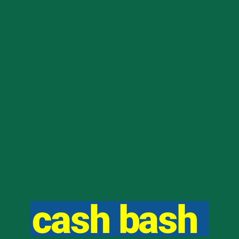 cash bash