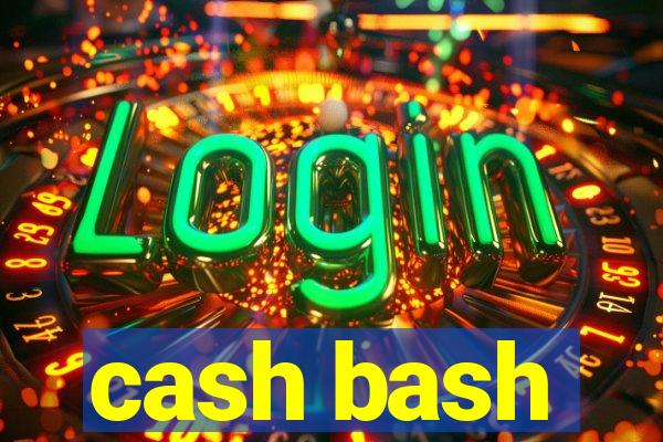 cash bash